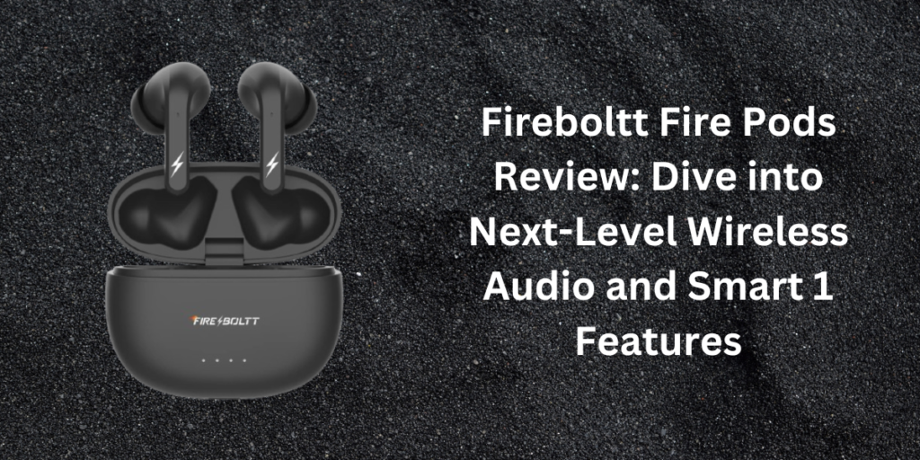 Fireboltt Fire Pods
